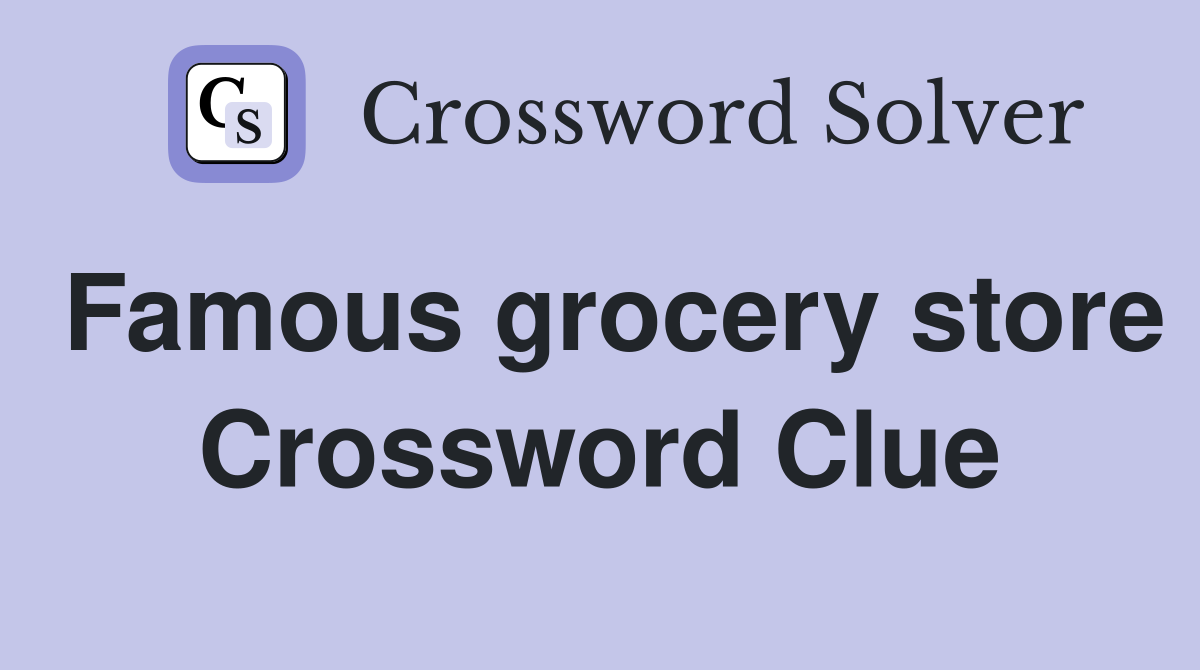 Famous grocery store Crossword Clue
