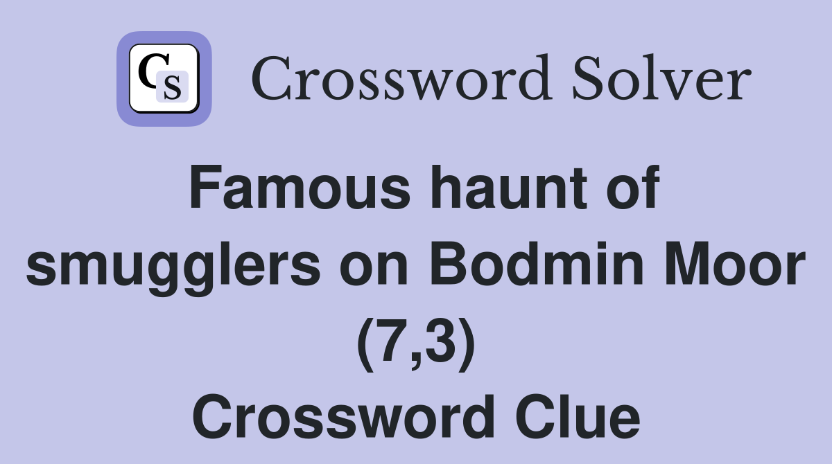 Famous haunt of smugglers on Bodmin Moor (7,3) Crossword Clue