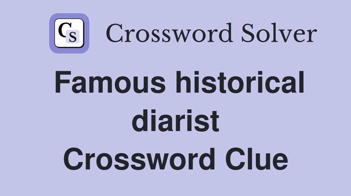 Famous historical diarist Crossword Clue