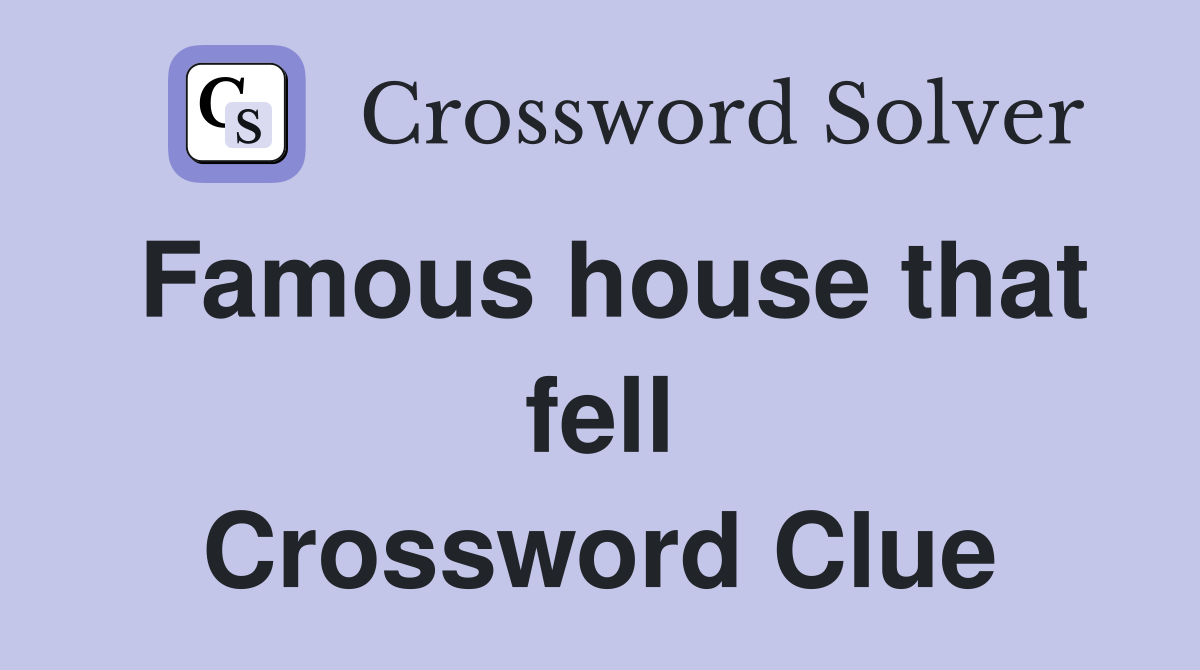 Famous house that fell Crossword Clue