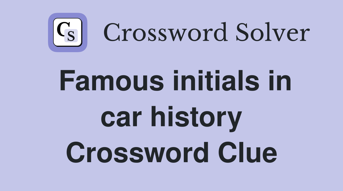 Famous initials in car history Crossword Clue
