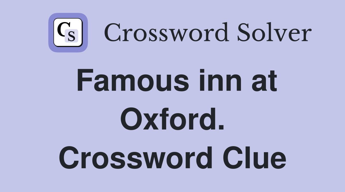 Famous inn at Oxford. Crossword Clue