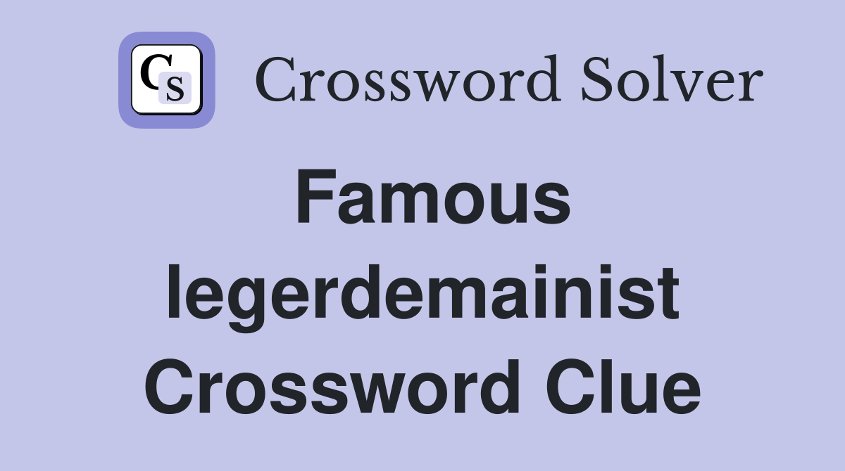 Famous legerdemainist Crossword Clue