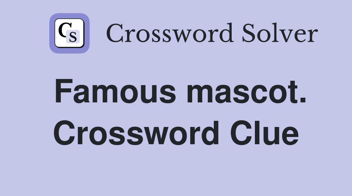 Famous mascot. Crossword Clue