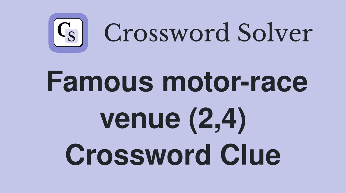 Famous motor-race venue (2,4) Crossword Clue