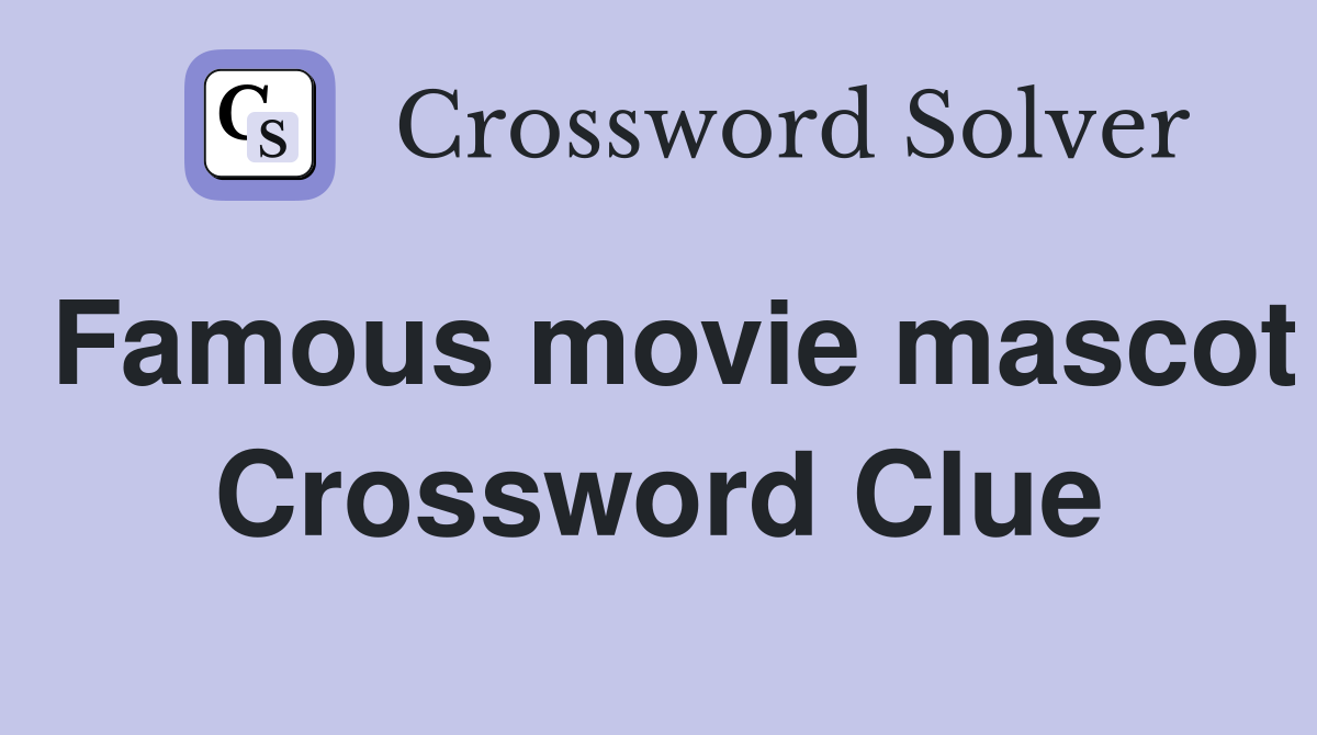 Famous movie mascot Crossword Clue