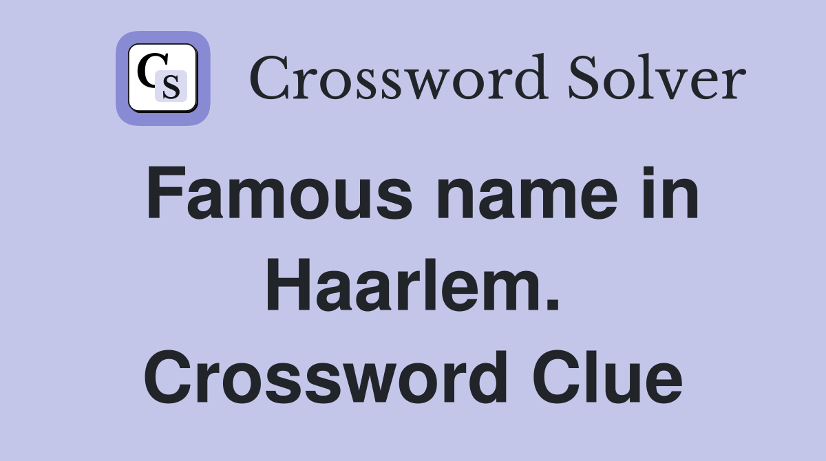Famous name in Haarlem. Crossword Clue