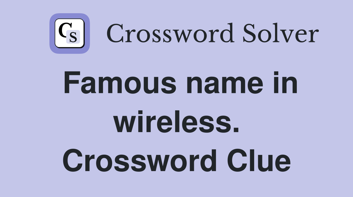 Famous name in wireless. Crossword Clue