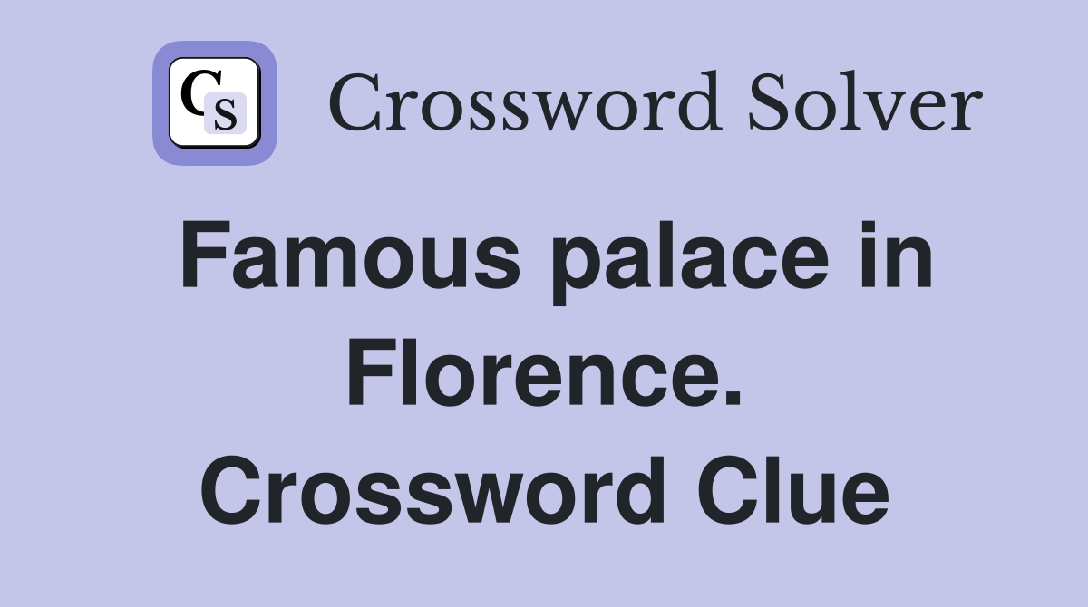 Famous palace in Florence. Crossword Clue