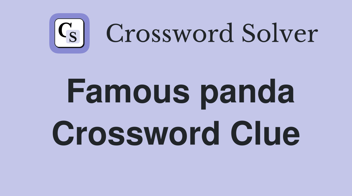 Famous panda Crossword Clue