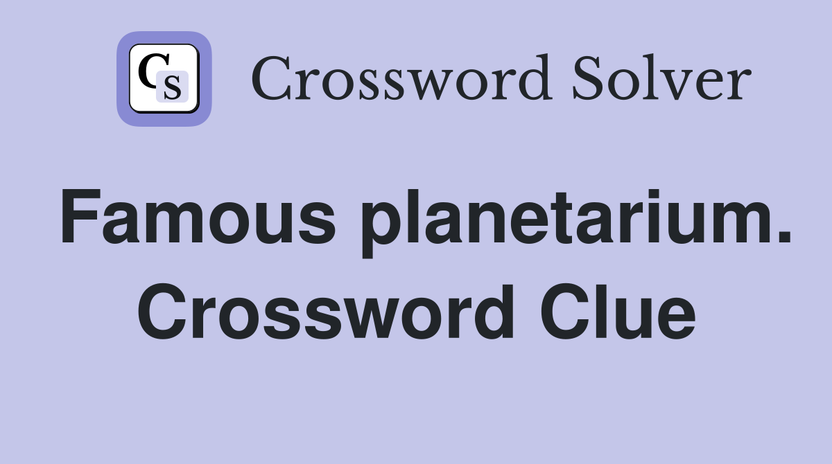 Famous planetarium. Crossword Clue