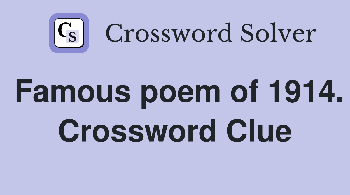 Famous poem of 1914. Crossword Clue