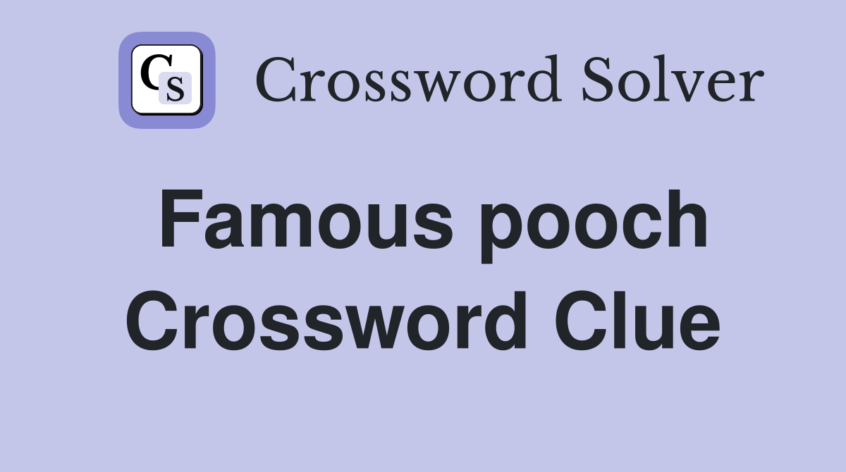 Famous pooch Crossword Clue