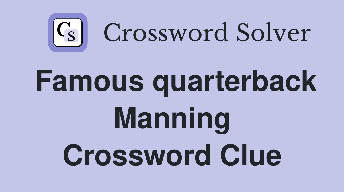 Famous quarterback Manning Crossword Clue