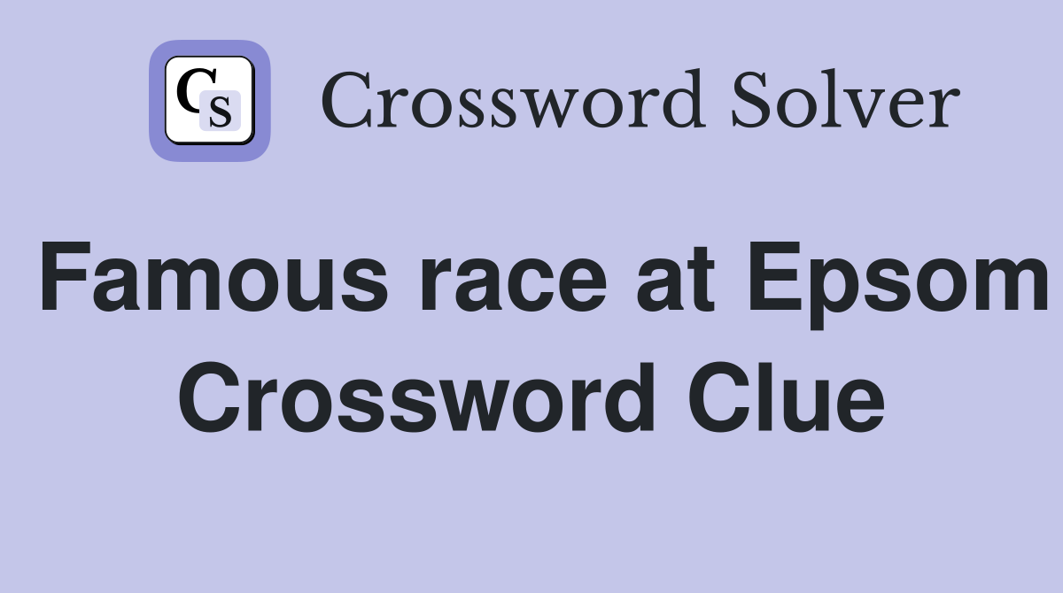 Famous race at Epsom Crossword Clue