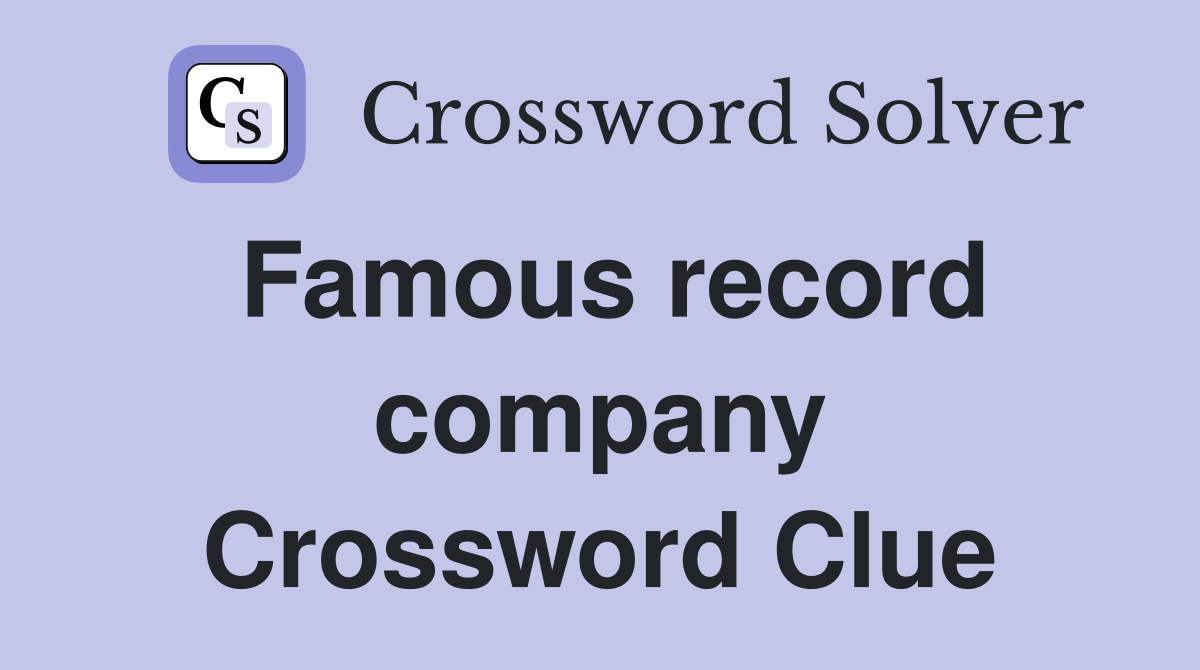 Famous record company Crossword Clue