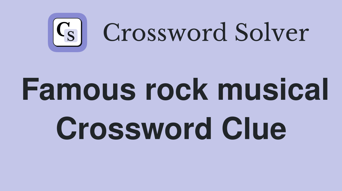 Famous rock musical Crossword Clue