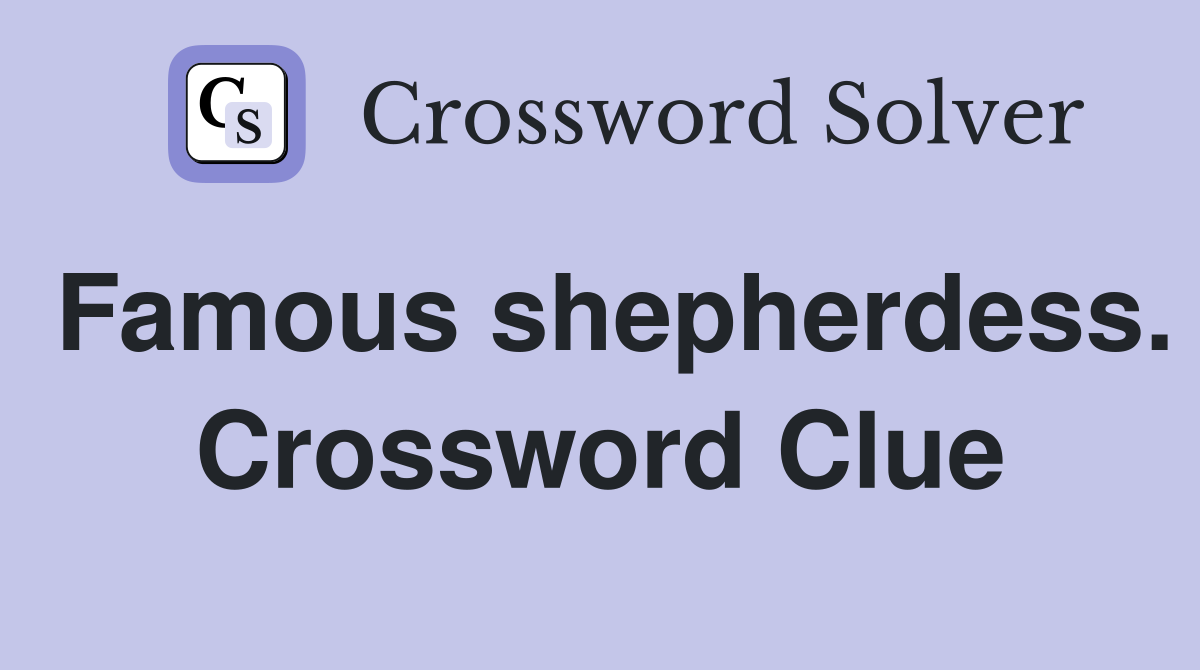 Famous shepherdess. Crossword Clue