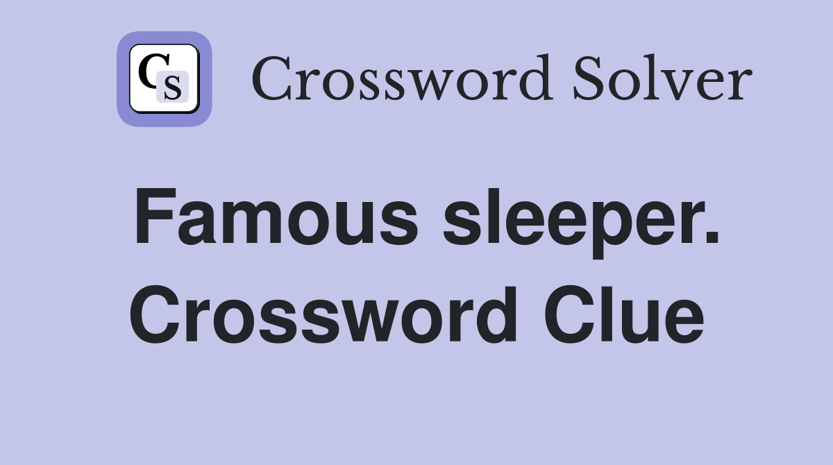 Famous sleeper. Crossword Clue