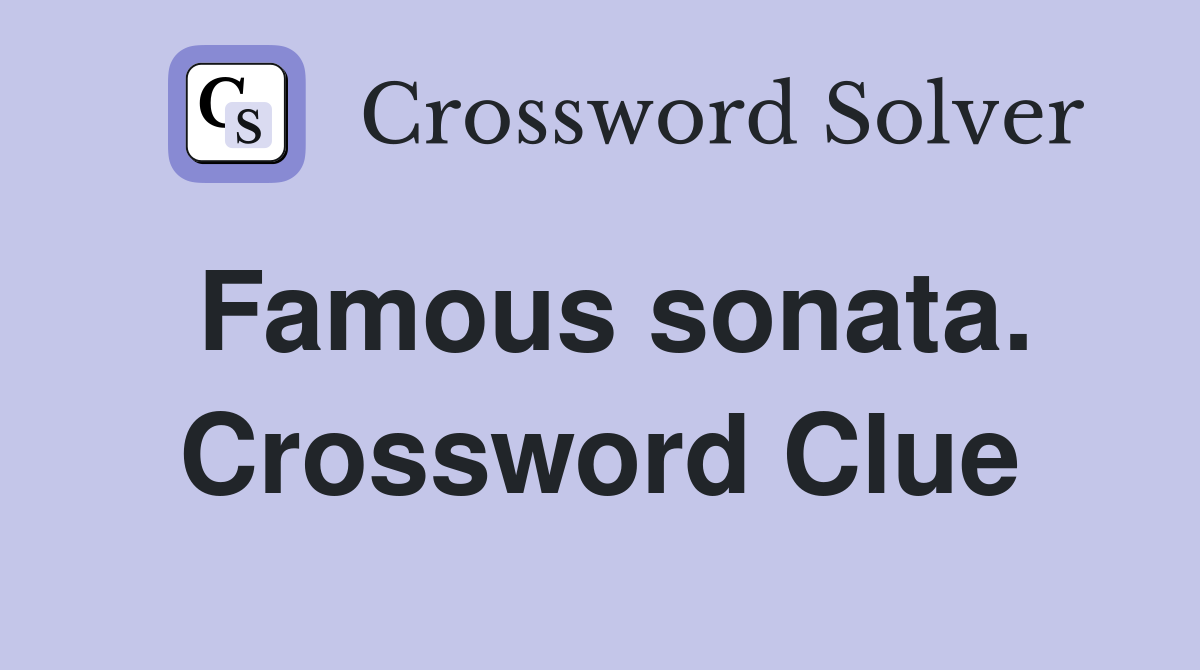 Famous sonata. Crossword Clue