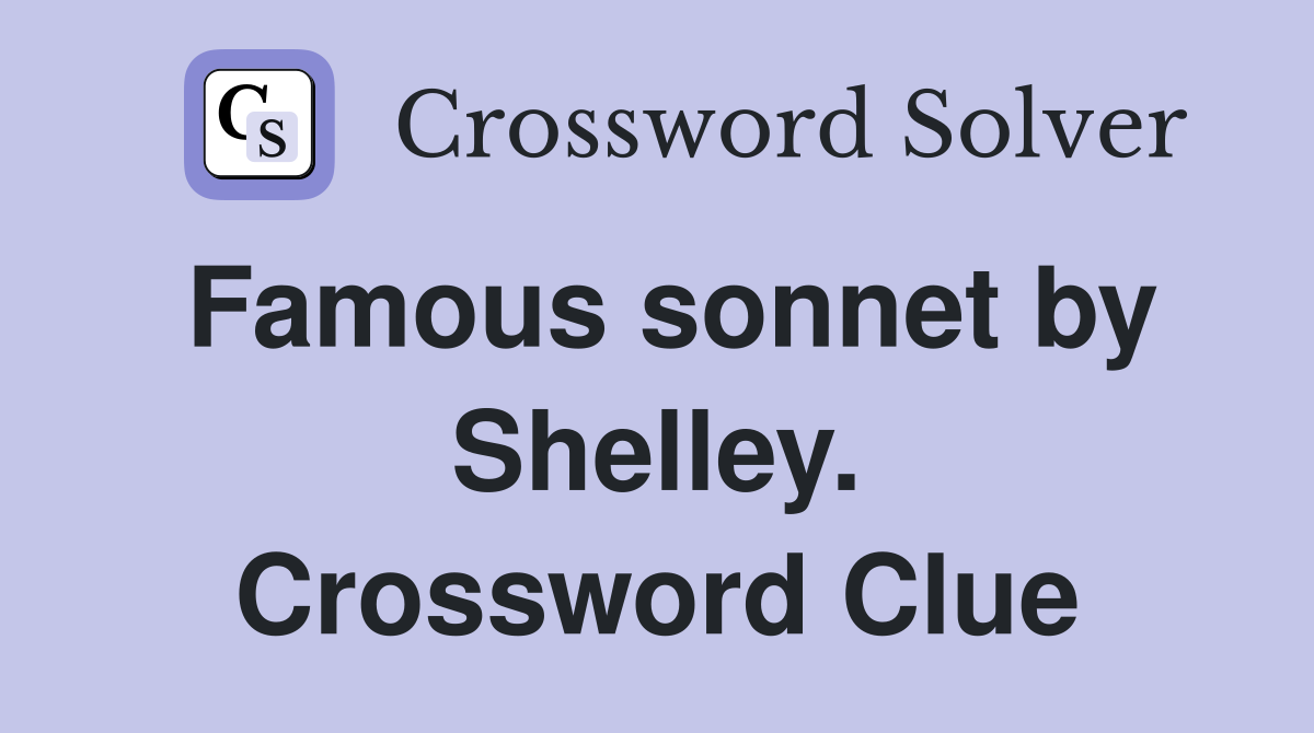 Famous sonnet by Shelley. Crossword Clue