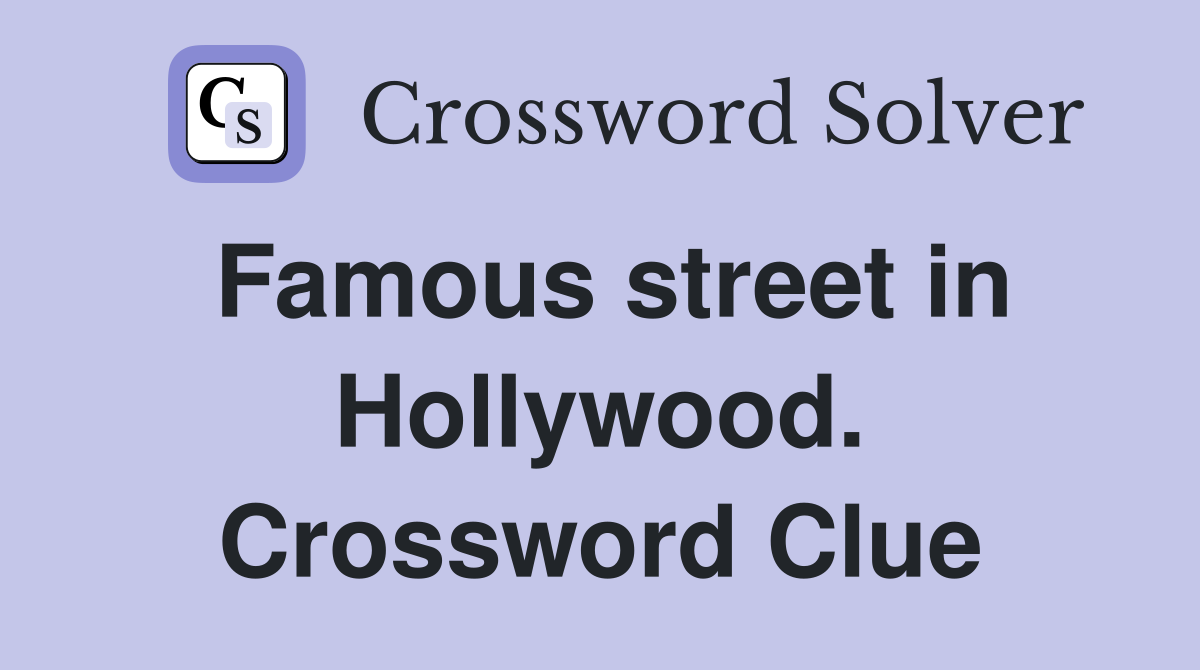 Famous street in Hollywood. Crossword Clue