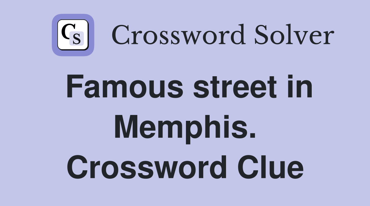 Famous street in Memphis. Crossword Clue