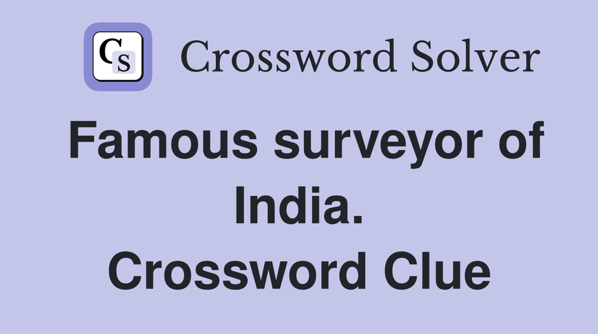 Famous surveyor of India. Crossword Clue