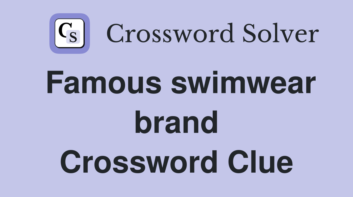 Famous swimwear brand Crossword Clue