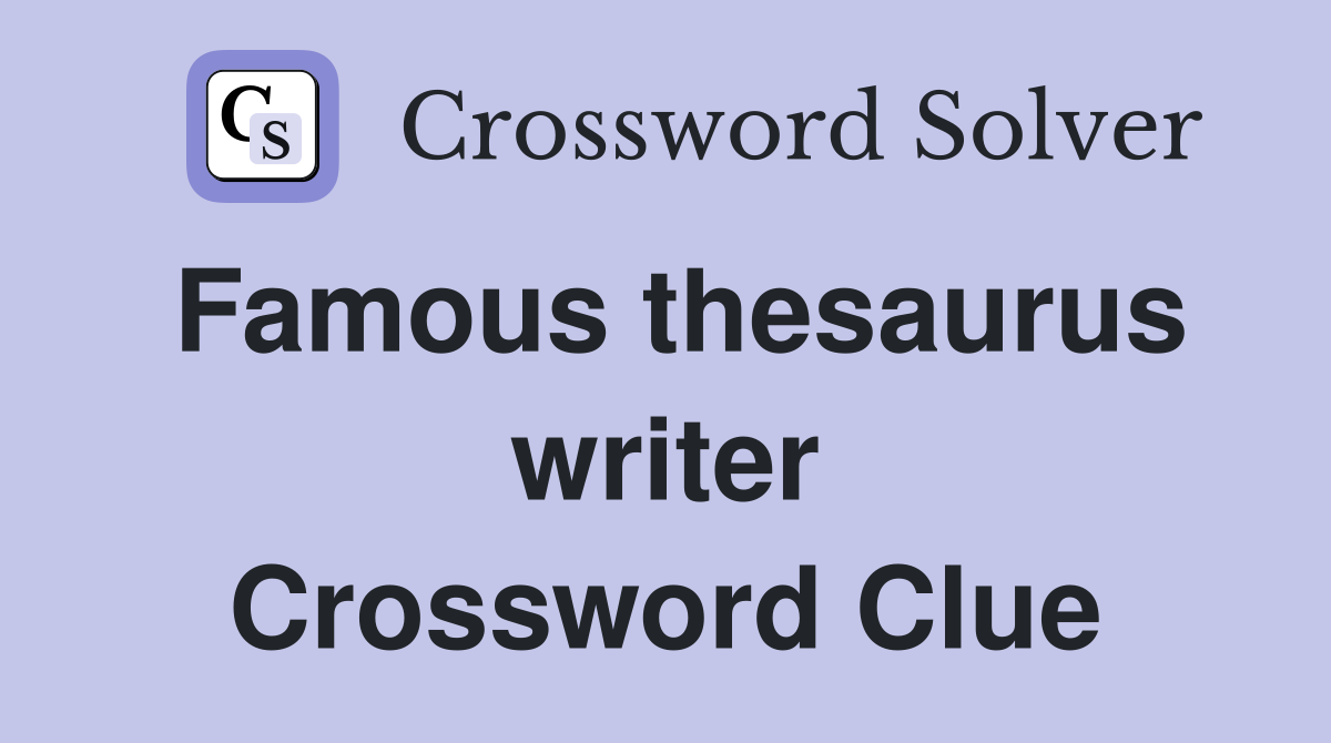 Famous thesaurus writer Crossword Clue