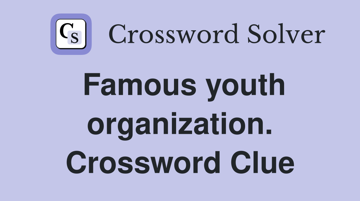 Famous youth organization. Crossword Clue