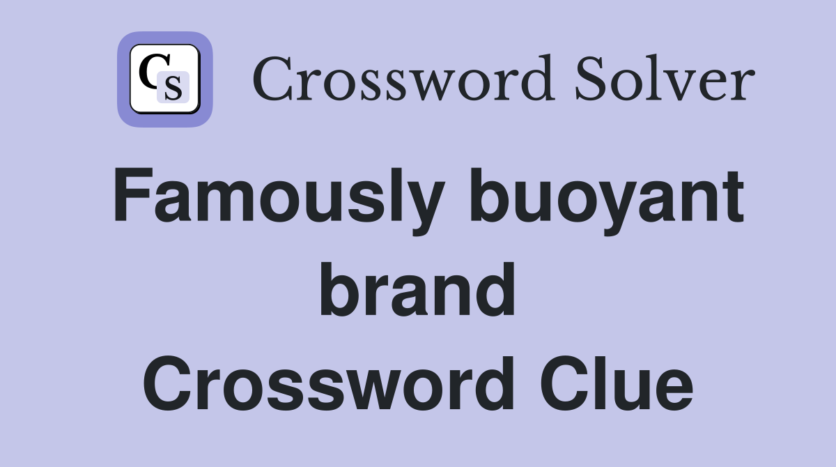 Famously buoyant brand Crossword Clue
