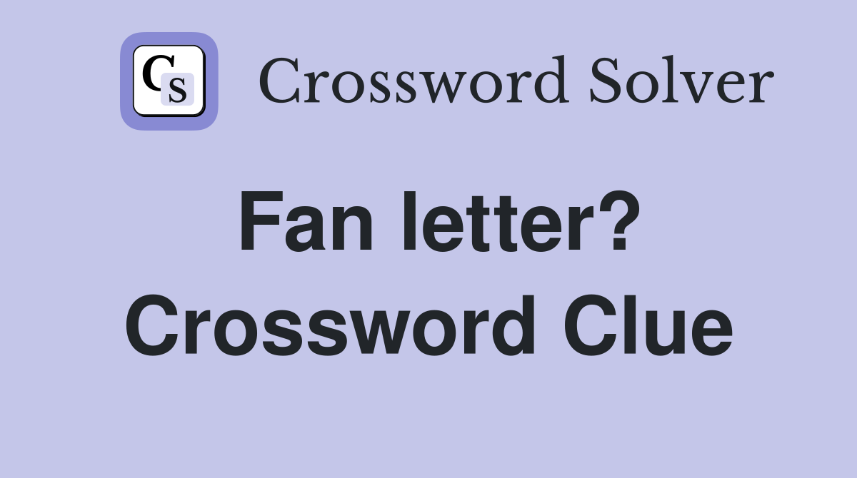 Fan letter? Crossword Clue