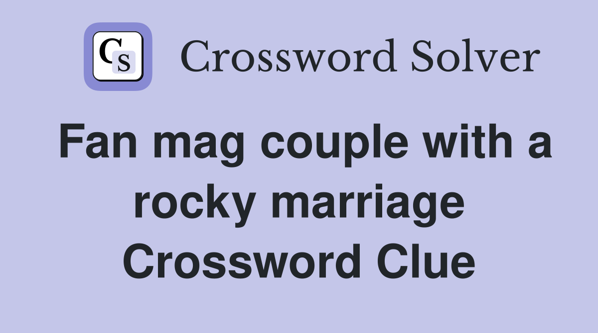Fan mag couple with a rocky marriage Crossword Clue
