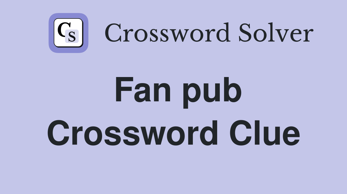 Fan pub Crossword Clue