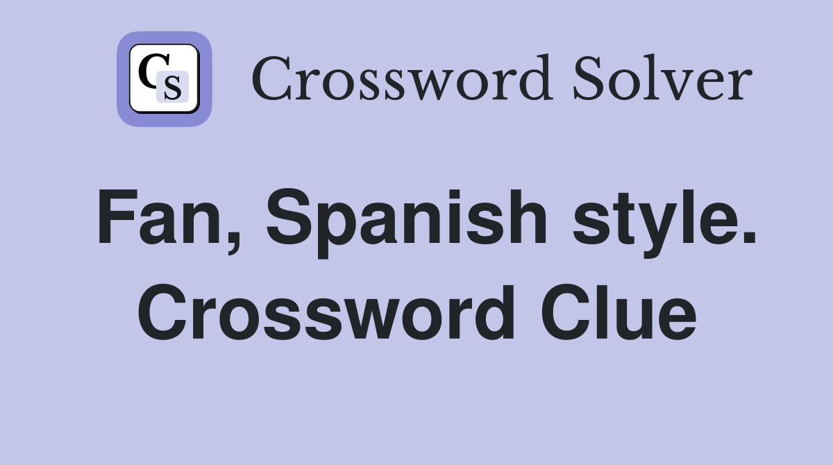 Fan, Spanish style. Crossword Clue