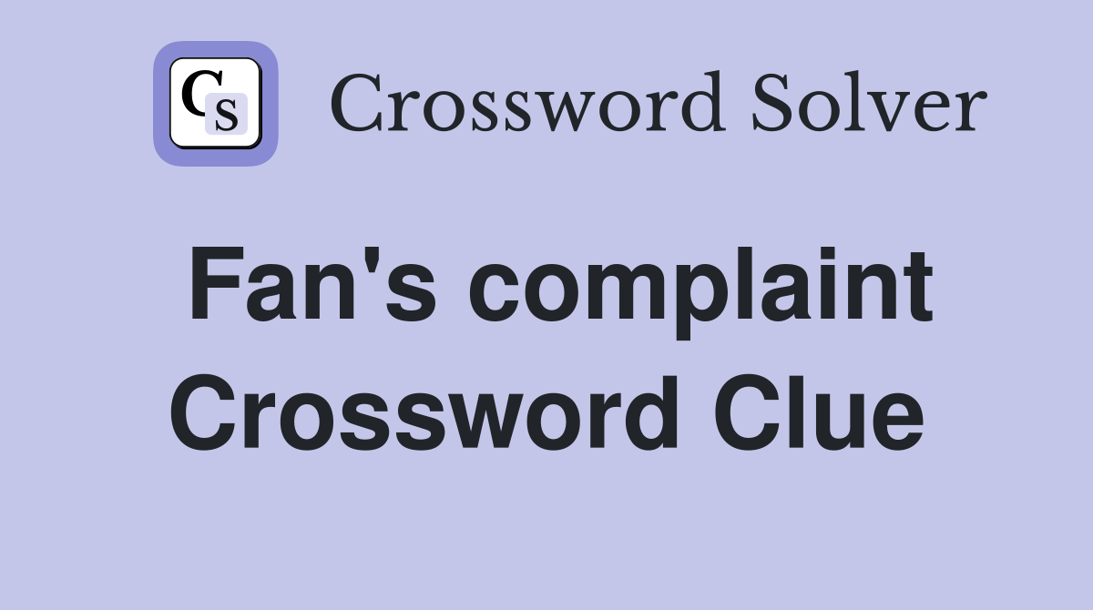 Fan's complaint Crossword Clue