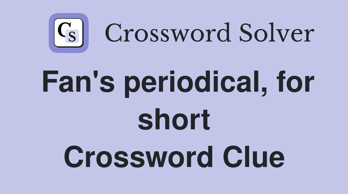 Fan's periodical, for short Crossword Clue