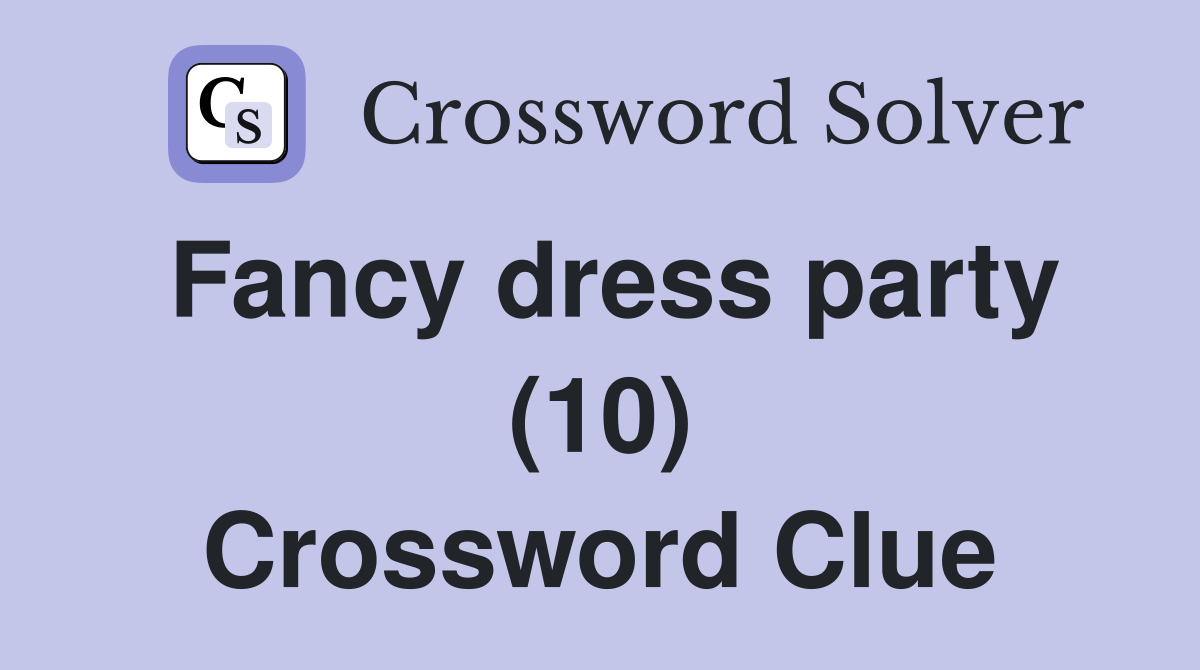 Fancy dress party (10) Crossword Clue