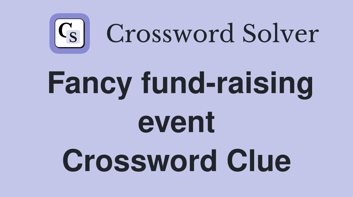 Fancy fund-raising event Crossword Clue