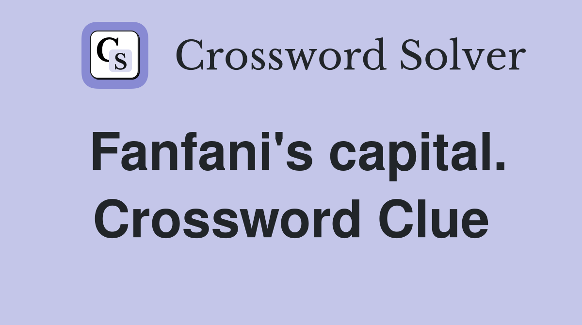 Fanfani's capital. Crossword Clue