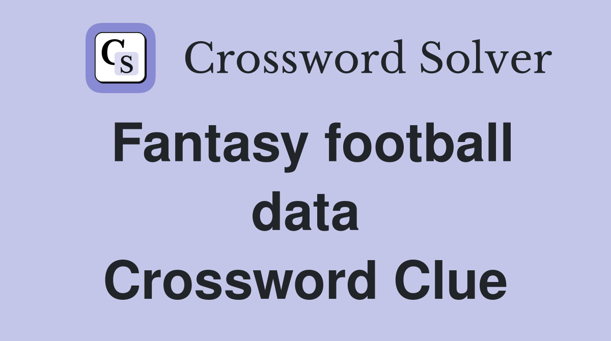 Fantasy football data Crossword Clue