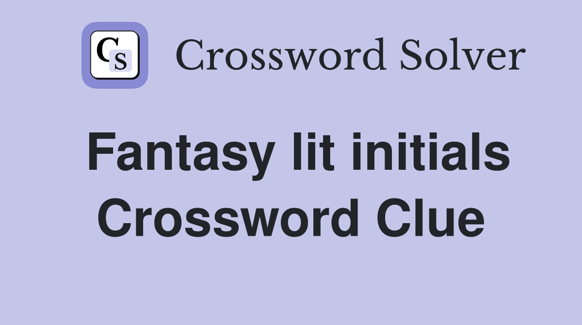 Fantasy lit initials Crossword Clue