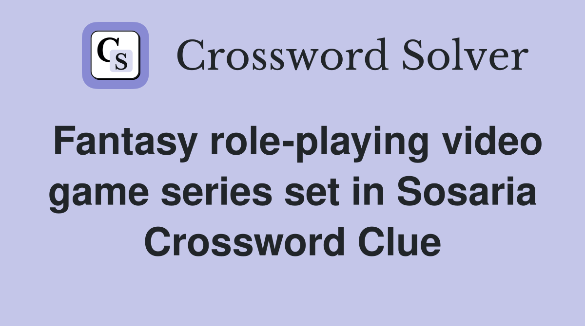 Fantasy role-playing video game series set in Sosaria Crossword Clue