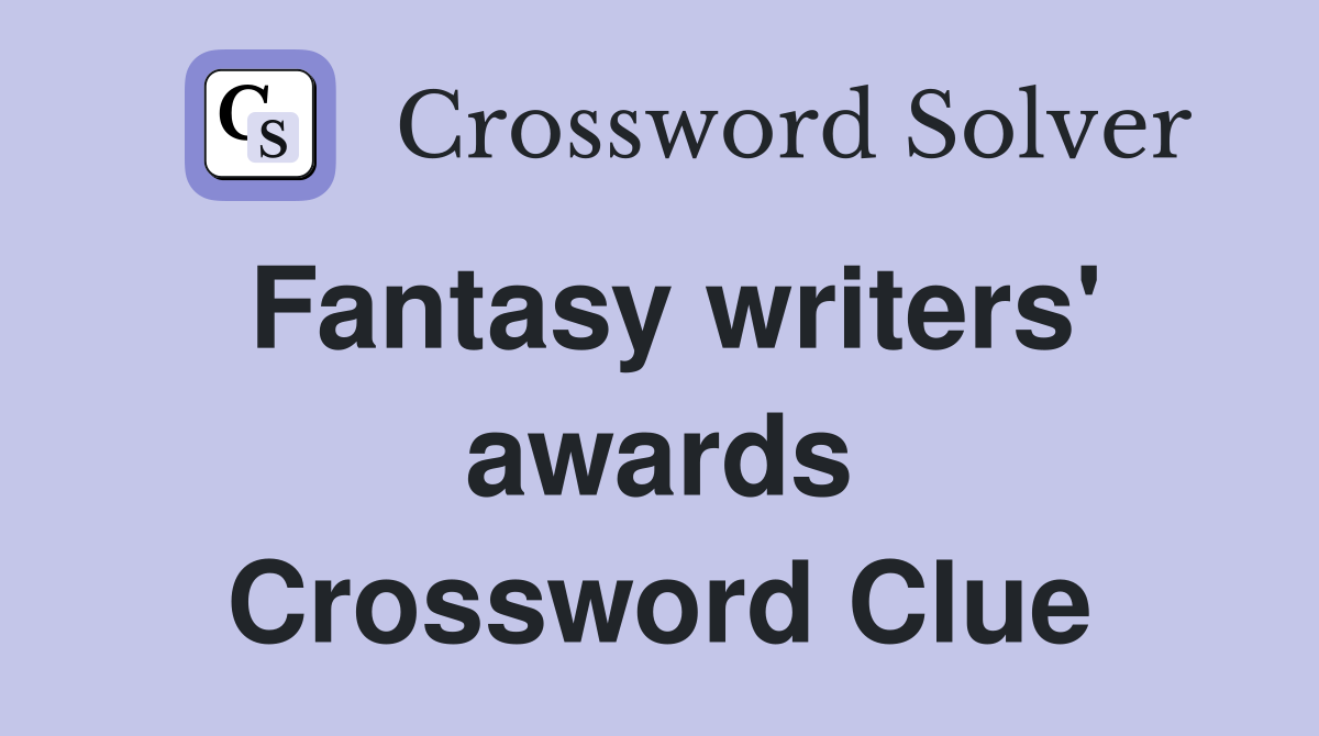 Fantasy writers' awards Crossword Clue