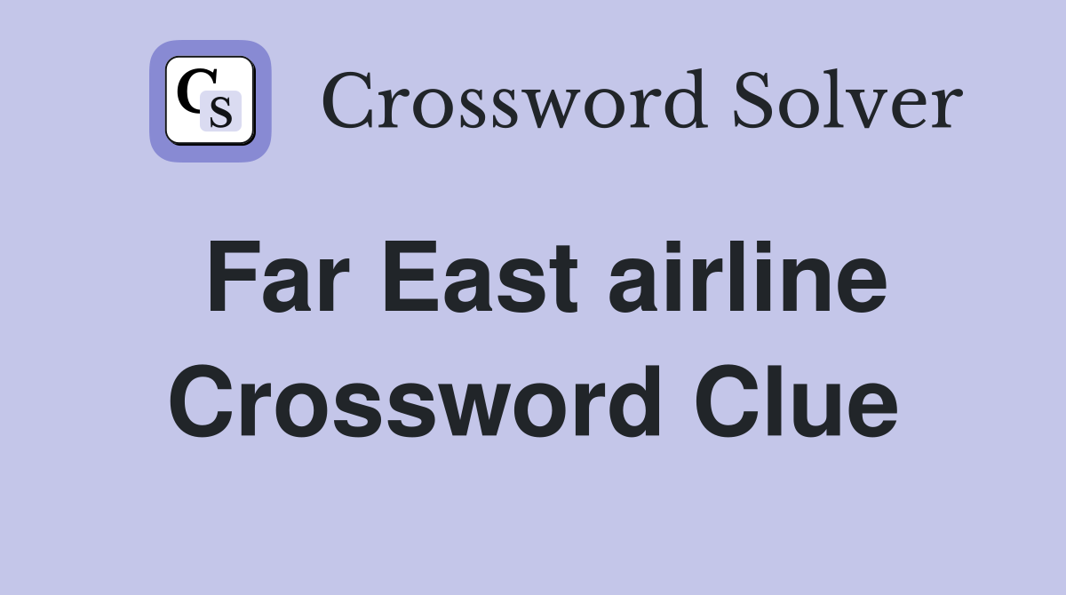 Far East airline Crossword Clue