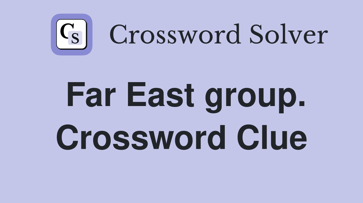 Far East group. Crossword Clue
