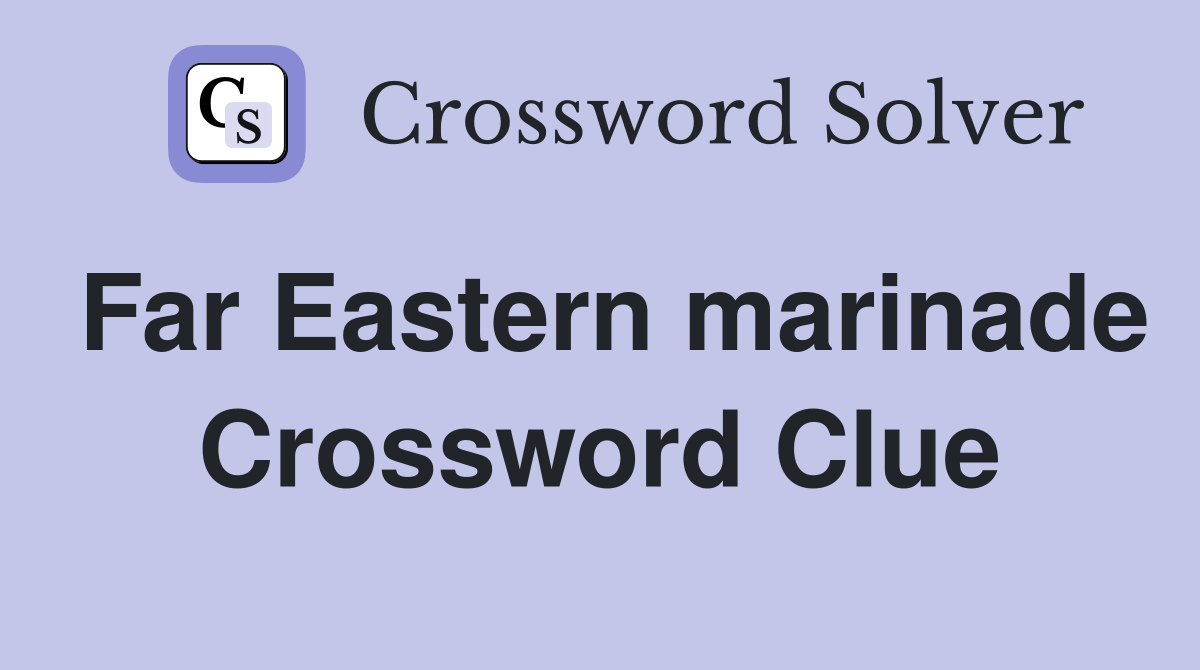 Far Eastern marinade Crossword Clue