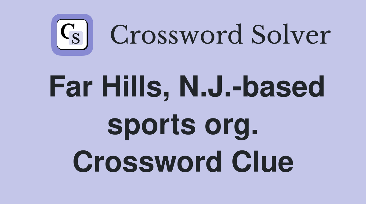 Far Hills, N.J.-based sports org. Crossword Clue