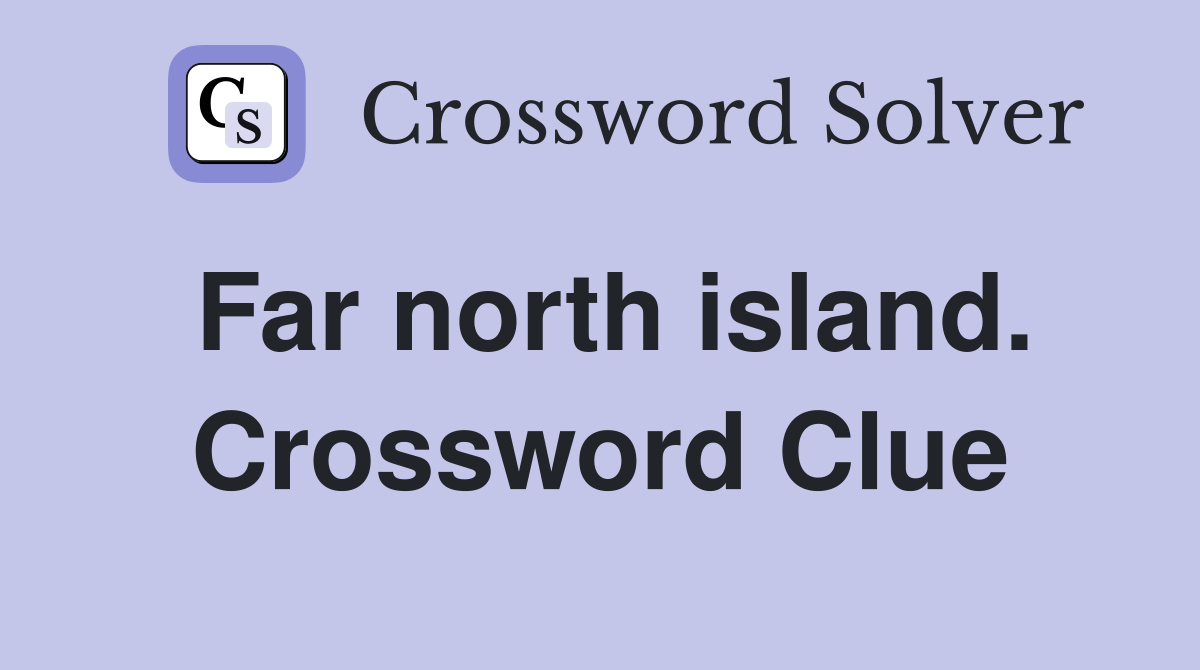 Far north island. Crossword Clue